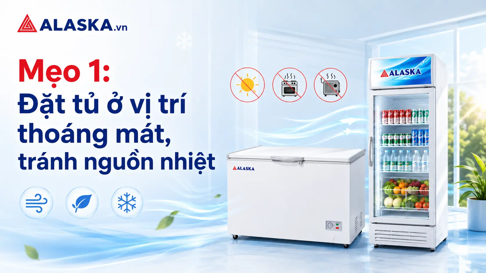 5 Mẹo tiết kiệm điện năng khi sử dụng tủ đông tủ mát Alaska hiệu quả nhất 2026